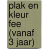 Plak en kleur fee (vanaf 3 jaar) by Unknown