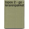 Topos 2 - GO - lerarenpakket door Onbekend