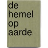 De hemel op aarde door Mieke Mosmuller