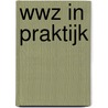 WWZ in praktijk by P.F. van den Brink