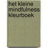 Het kleine mindfulness kleurboek door Holly Macdonald