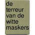 De terreur van de witte maskers