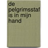 De pelgrimsstaf is in mijn hand door H. van 'T. Veld