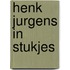Henk Jurgens in stukjes