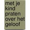 Met je kind praten over het geloof door Marieke Post