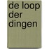 De loop der dingen