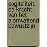 Cogitaliteit, de kracht van het alomvattend BewustZijn door Ivomir Nikolov Dimchev