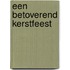 Een betoverend Kerstfeest