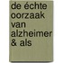 De échte oorzaak van Alzheimer & ALS