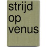 Strijd op Venus door Ann Marie Ackaert