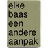 Elke baas een andere aanpak