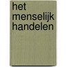 Het menselijk handelen by Ludwig von Mises
