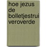 Hoe Jezus de bolletjestrui veroverde door Jef Rademakers