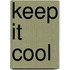 Keep it cool