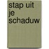 Stap uit je schaduw