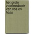 Het grote voorleesboek van Vos en Haas