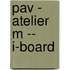 PAV - atelier M -- i-board