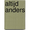 Altijd anders by Ingrid Kluvers