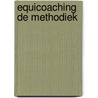 Equicoaching de methodiek door Eric van Poucke