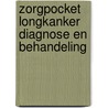 Zorgpocket Longkanker Diagnose en behandeling by Unknown