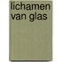 Lichamen van glas