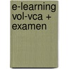 E-learning VOL-VCA + Examen by A.J. Verduijn