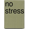 No stress by Unknown