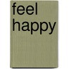 Feel happy door Onbekend