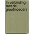 In verbinding met de Grootmoeders