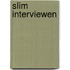 Slim interviewen