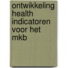Ontwikkeling health indicatoren voor het MKB by Yvonne Prince