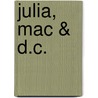 Julia, Mac & D.C. by Nora Roberts