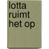 Lotta ruimt het op