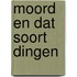 Moord en dat soort dingen