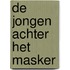 De jongen achter het masker