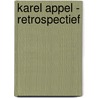 Karel Appel - retrospectief door Onbekend