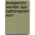 Doelgericht werken aan opbrengsten kan!