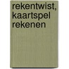 Rekentwist, kaartspel rekenen by Sarah Brusell