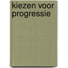 Kiezen voor progressie door Coert Visser