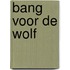 Bang voor de wolf