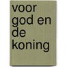 Voor God en de koning door Marjorie Bowen