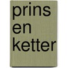 Prins en Ketter door Marjorie Bowen