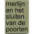 Merlijn en het sluiten van de poorten