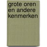 Grote oren en andere kenmerken door Anita Ganeri