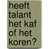 Heeft Talant het kaf of het koren?
