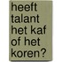 Heeft Talant het kaf of het koren?