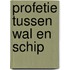 Profetie tussen wal en schip