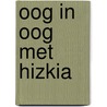 Oog in oog met Hizkia by Gerrit Vink