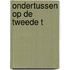 Ondertussen op de tweede T