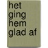 Het ging hem glad af